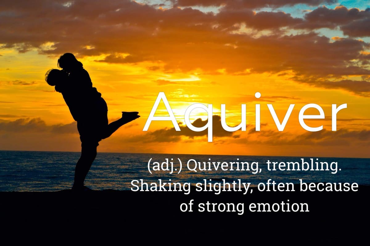 The word is Aquiver