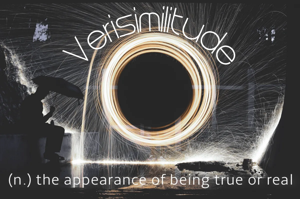 The word is Verisimilitude