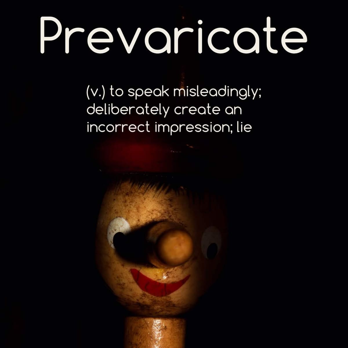 The word is Prevaricate