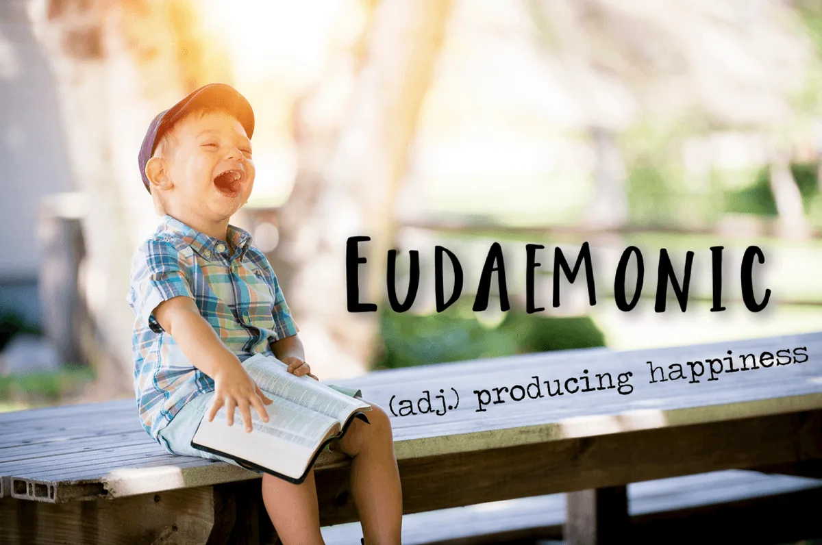 The word is Eudaemonic