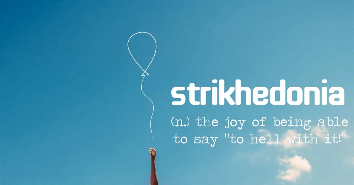 The word is Strikhedonia